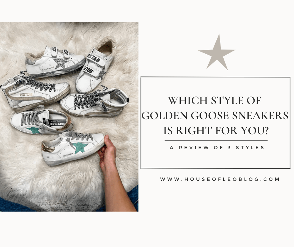 Which Style Of Golden Goose Sneakers Is Right For You? by top Us fashion blog, House of Leo Blog: style of Golden Goose sneakers